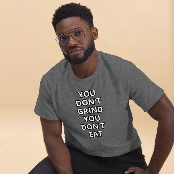 GRIND ACADEMY Men's classic tee YOU DON'T GRIND