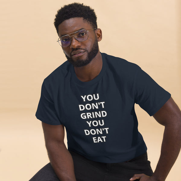 GRIND ACADEMY Men's classic tee YOU DON'T GRIND