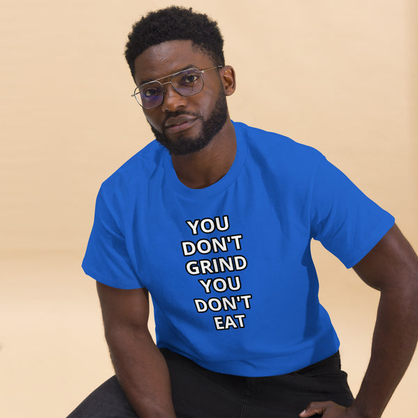 GRIND ACADEMY Men's classic tee YOU DON'T GRIND