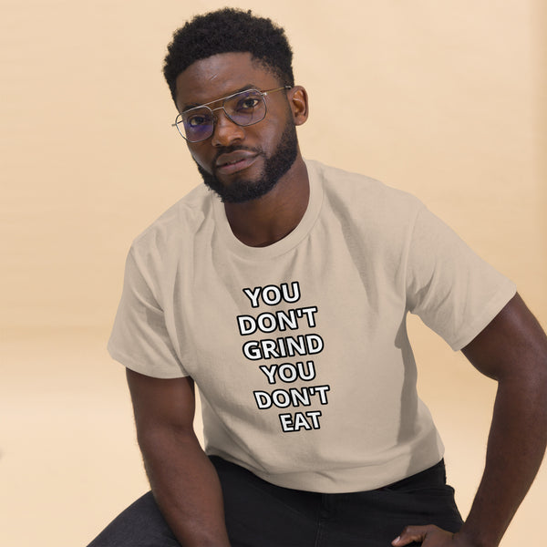 GRIND ACADEMY Men's classic tee YOU DON'T GRIND