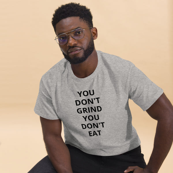 GRIND ACADEMY Men's classic tee YOU DON'T GRIND
