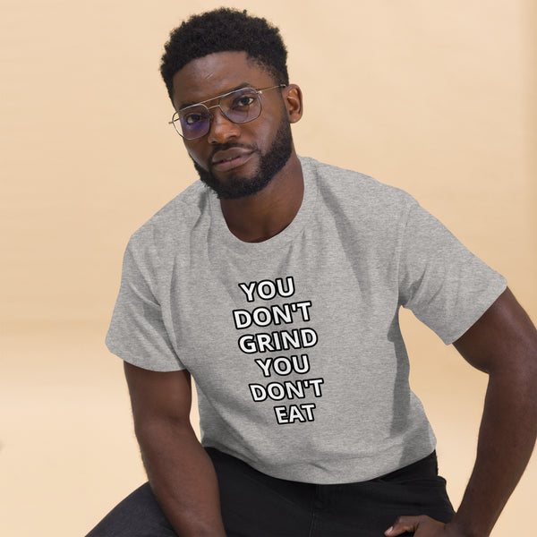 GRIND ACADEMY Men's classic tee YOU DON'T GRIND