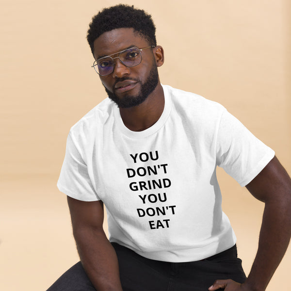 GRIND ACADEMY Men's classic tee YOU DON'T GRIND